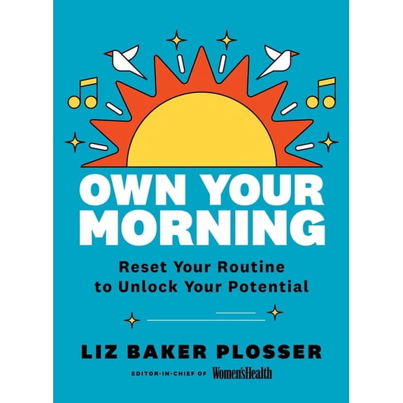 Own Your Morning: Reset Your Routine to Unlock Your Potential (Paperback)