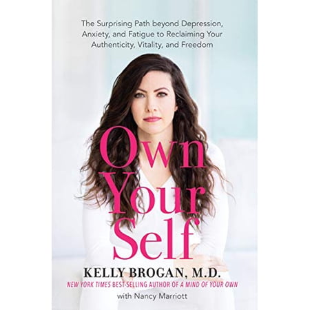 Pre-Owned Own Your Self : The Surprising Path Beyond Depression Anxiety and Fatigue to Reclaiming Your Authenticity Vitality and Freedom (Paperback) 9781401956851
