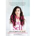 thumbnail image 1 of Own Your Self: The Surprising Path Beyond Depression, Anxiety, and Fatigue to Reclaiming Your (Hardcover) by Kelly Brogan, 1 of 1