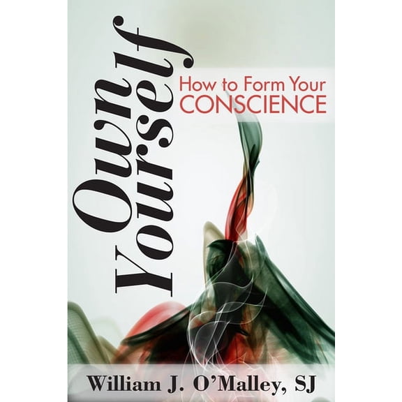 Own Yourself: How to Form Your Conscience (Paperback)