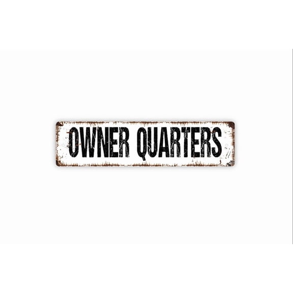 Owner Quarters Sign - Property Rental Guest Vacation House Boat Rustic Street Sign or Door Name Plate Plaque - Size: 16 x 4 Inches