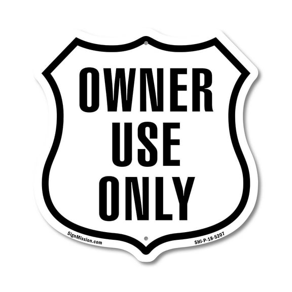 Owner Use Only (2 Pack) 18 inch X 18 inch Shield Shaped Commercial Grade Plastic Signs Weather Resistant Made in the USA