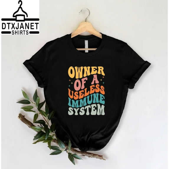 Owner Of A Useless Immune System Shirt,Rare Disease Shirt,Lupus Awareness,Autoimmune Warrior Shirt,Autoimmune Disease Shirt,Chronic Illness All Size S-5Xl