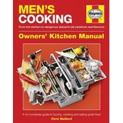 Owners Kitchen Manual Mens Cooking From Hot Starters to Dangerous Desserts All Variations and Flavours Hardcover