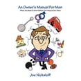 thumbnail image 1 of An Owner's Manual for Men: What You Need to Know Before You Venture Out There, (Paperback), 1 of 1