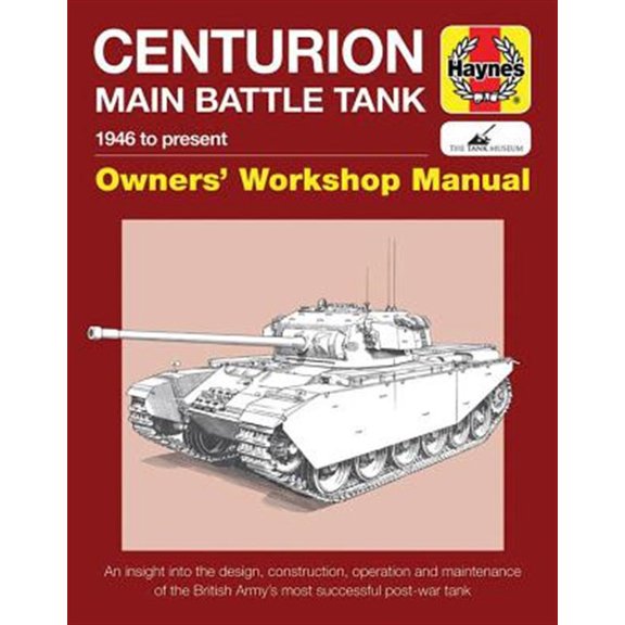 Pre-Owned Owners' Workshop Manual: Centurion Main Battle Tank: 1946 to Present (Hardcover)
