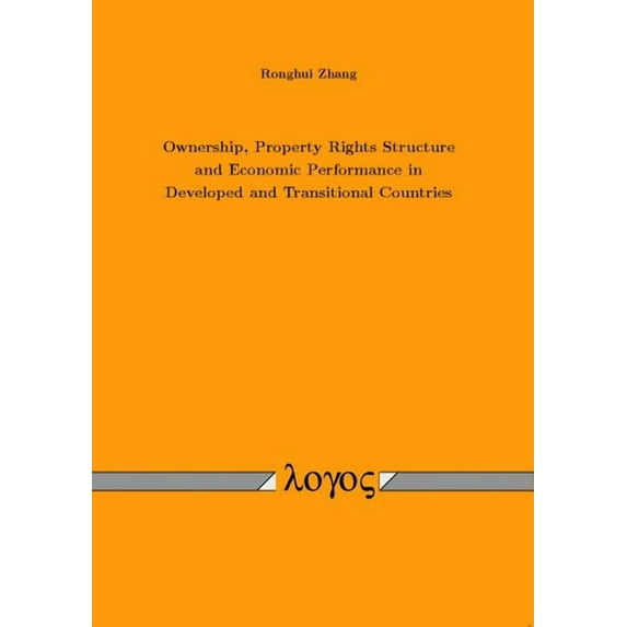Ownership, Property Rights Structure and Economic Performance in Developed and Transitional Countries