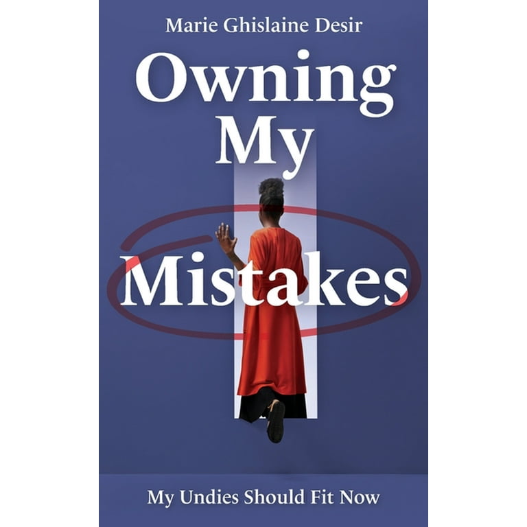 Owning My Mistakes : My Undies Should Fit Now (Paperback) 
