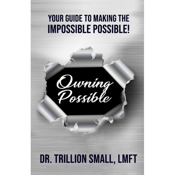 Owning Possible: Your Guide to Making the Impossible Possible! (Paperback) by Trillion Small
