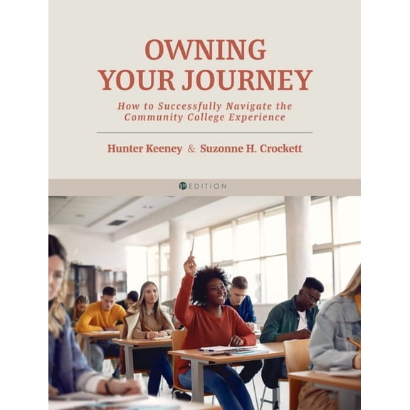 Owning Your Journey: How to Successfully Navigate the Community College Experience, (Hardcover)