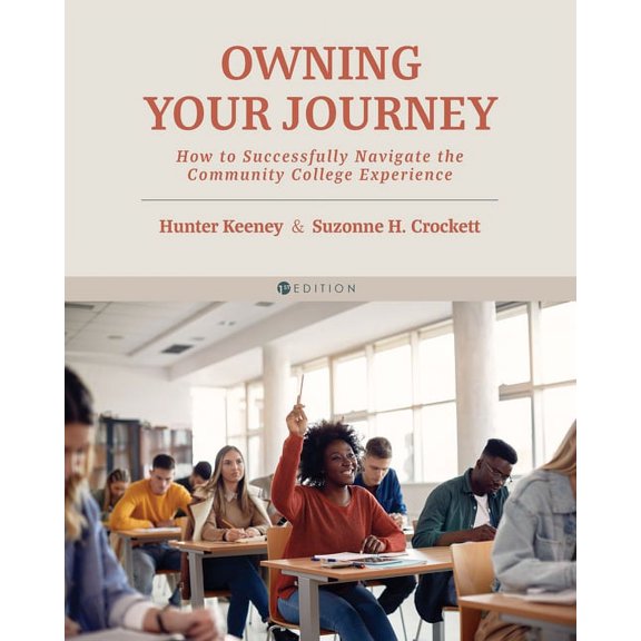 Owning Your Journey: How to Successfully Navigate the Community College Experience, (Paperback)