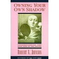 thumbnail image 1 of Pre-Owned Owning Your Own Shadow: Understanding the Dark Side of the Psyche (Paperback) 0062507540 9780062507549, 1 of 1