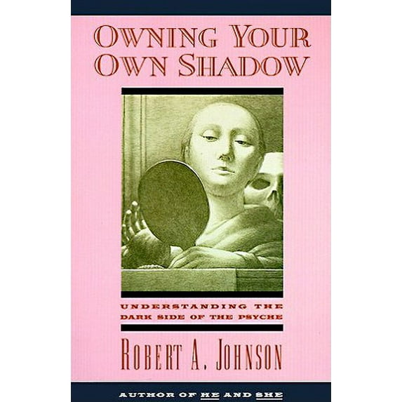 Pre-Owned Owning Your Own Shadow: Understanding the Dark Side of the Psyche (Paperback) 0062507540 9780062507549