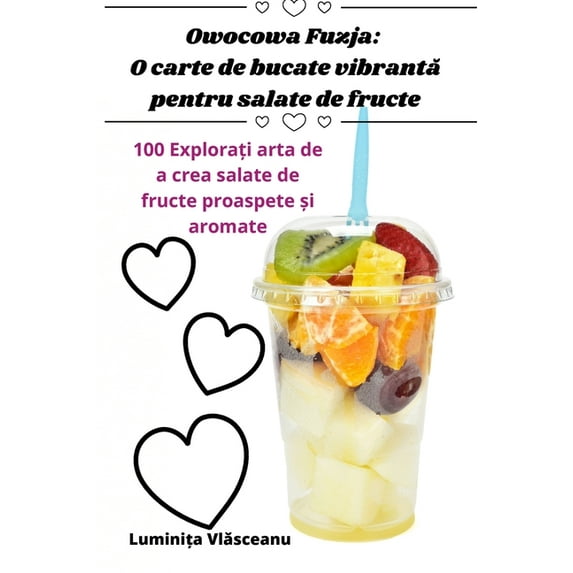 Owocowa Fuzja: O carte de bucate vibrantă pentru salate de fructe, (Paperback)