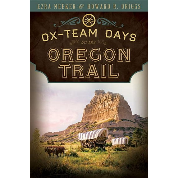 Ox-Team Days on the Oregon Trail, (Paperback)