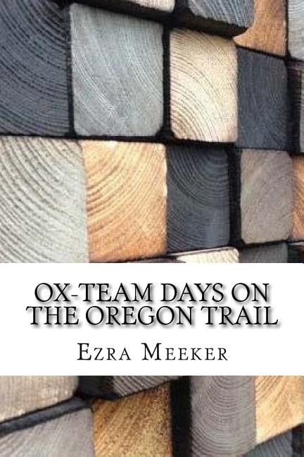 Ox-Team Days on the Oregon Trail (Paperback)
