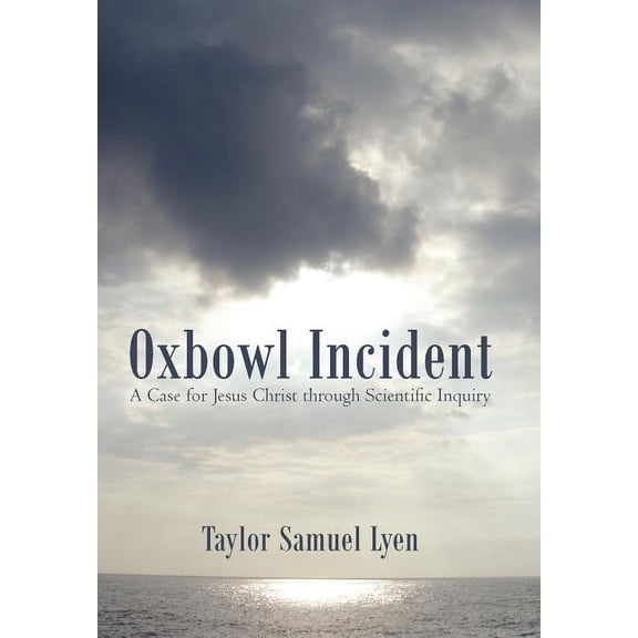 Oxbowl Incident : A Case for Jesus Christ Through Scientific Inquiry