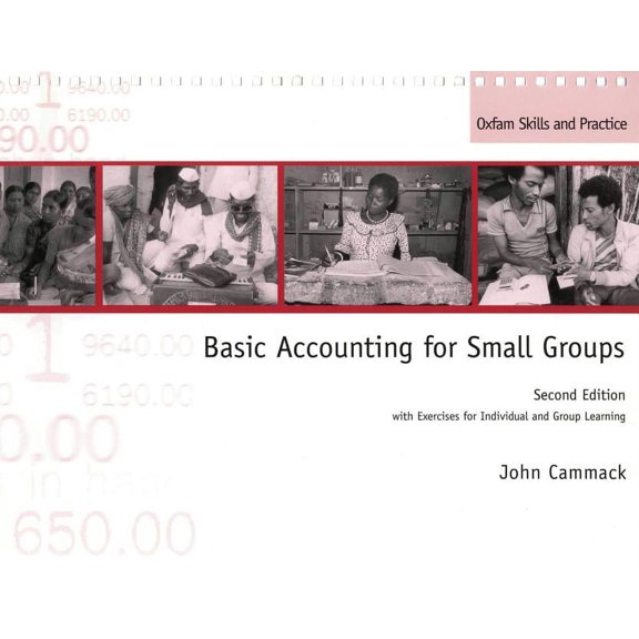 Oxfam Skills and Practice Basic Accounting for Small Groups: With Exercises for Individual and Group Learning, (Paperback)