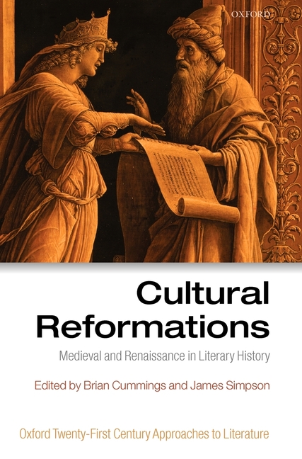 Oxford 21st Century Approaches to Literature: Cultural Reformations: Medieval and Renaissance in Literary History (Hardcover) - image 1 of 1