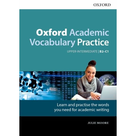 Oxford Academic Vocabulary Practice: Upper-Intermediate B2-C1: with Ke Julie Moore (Paperback)