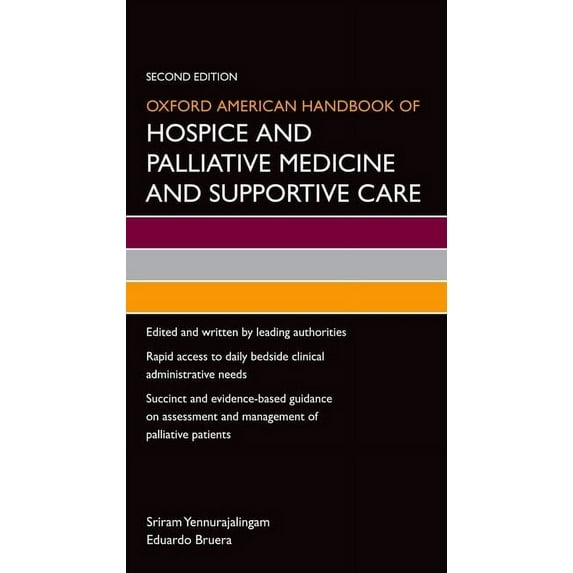 Oxford American Handbooks in Medicine Oxford American Handbook of Hospice and Palliative Medicine and Supportive Care, (Paperback)