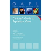 Oxford American Psychiatry Library Clinicians Guide to Pyschiatric Care, Paperback