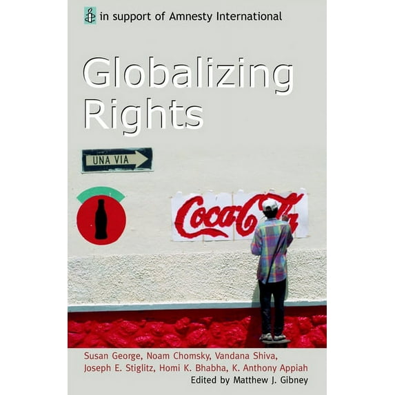 Oxford Amnesty Lectures Globalizing Rights: The Oxford Amnesty Lectures 1999, (Paperback)