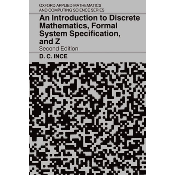 Pre-Owned An Introduction to Discrete Mathematics, Formal System Specification, and Z (Paperback) 0198538367 9780198538363
