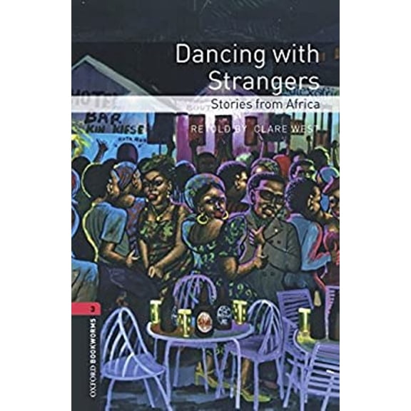 Pre-Owned Oxford Bookworms Library: Dancing with Strangers: Stories from Africa: Level 3: 1000-Word Vocabulary (Paperback) 0194791971 9780194791977
