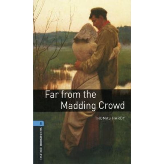 Pre-Owned Oxford Bookworms Library: Far from the Madding Crowd: Level 5: 1,800 Word Vocabulary (Paperback) 0194792234 9780194792233