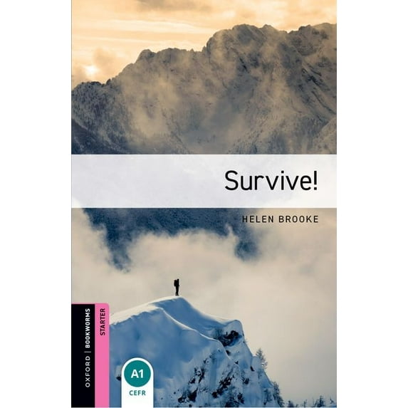 Oxford Bookworms Library: Human Interest Oxford Bookworms Library: Survive!: Starter: 250-Word Vocabulary, (Paperback)