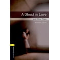 thumbnail image 1 of Pre-Owned Oxford Bookworms Library. Stage 1, Plays Oxford Bookworms Playscripts: A Ghost in Love and Other Plays: Level 1: 400-Word Vocabulary, (Paperback), 1 of 1