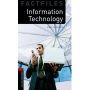 Oxford Bookworms Library Stage 3 Oxford Bookworms Factfiles Information Technology Level 3 1000-Word Vocabularyinformation Technology, Paperback
