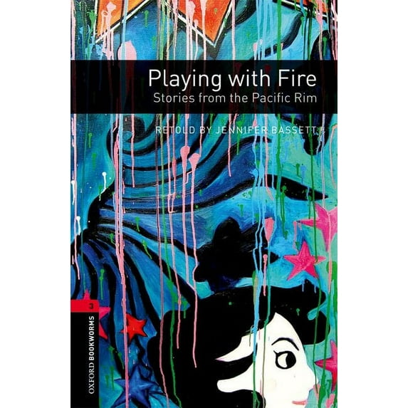 Oxford Bookworms Library. Stage 3, World Oxford Bookworms Library: Playing with Fire: Stories from the Pacific Rim: Level 3: 1000-Word Vocabulary, (Paperback)