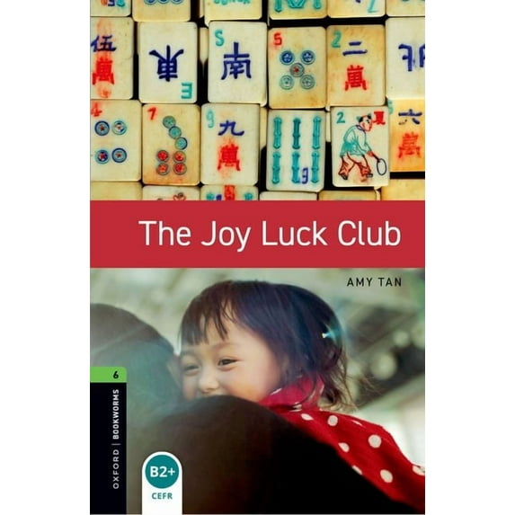 Oxford Bookworms Library: The Joy Luck Club: Level 6: 2,500 Word Vocabulary, (Paperback)
