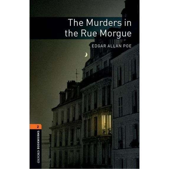 Oxford Bookworms Library: The Murders in the Rue Morgue: Level 2: 700-Word Vocabulary, (Paperback)