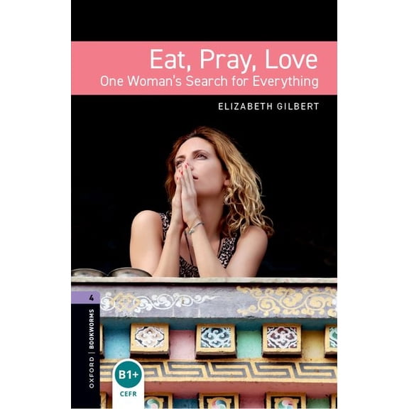 Oxford Bookworms Libraryeat Pray Love Level 4, (Paperback)