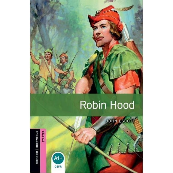 Oxford Bookworms: Starter Oxford Bookworms Library: Robin Hood: Starter: 250-Word Vocabulary, (Paperback)
