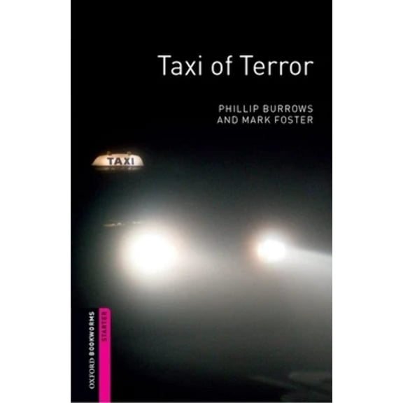 Oxford Bookworms: Starter Oxford Bookworms Library: Taxi of Terror: Starter: 250-Word Vocabulary, (Paperback)
