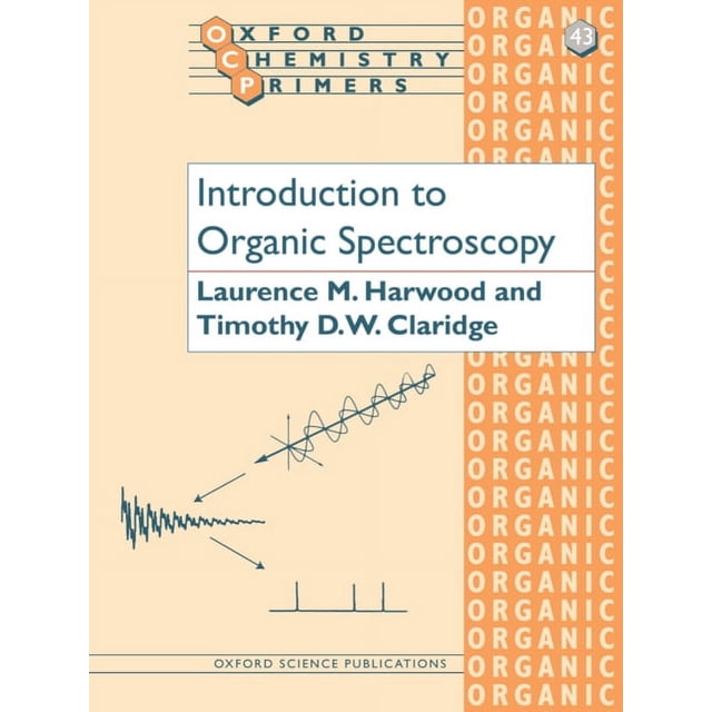 Spectroscopy Good Book Oxford Chemistry Primers Introduction to Organic Spectroscopy, Book 43 ...
