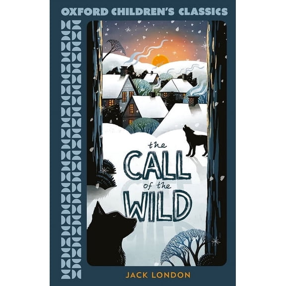 Oxford Children's Classics The Call of the Wild, (Paperback)