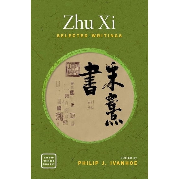 Oxford Chinese Thought Zhu Xi: Selected Writings, (Paperback)