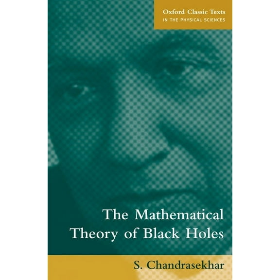 Oxford Classic Texts in the Physical Sci The Mathematical Theory of Black Holes, (Paperback)