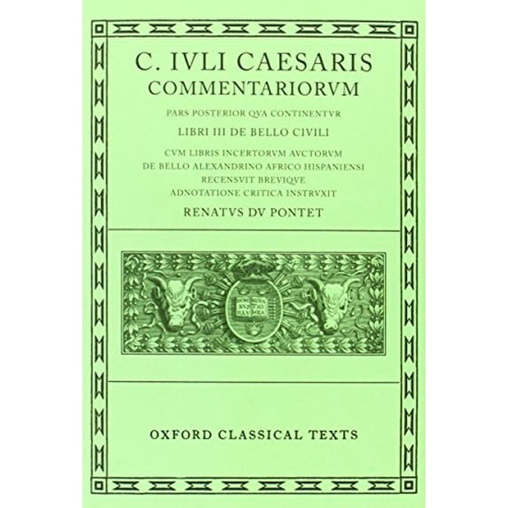 Pre-Owned Commentarii: Volume II: Libri III de Bello Civili Cum Libris Incertorum Auctorum de Bello Alexandrino Africo Hispaniensi (Hardcover) 0198146035 9780198146032