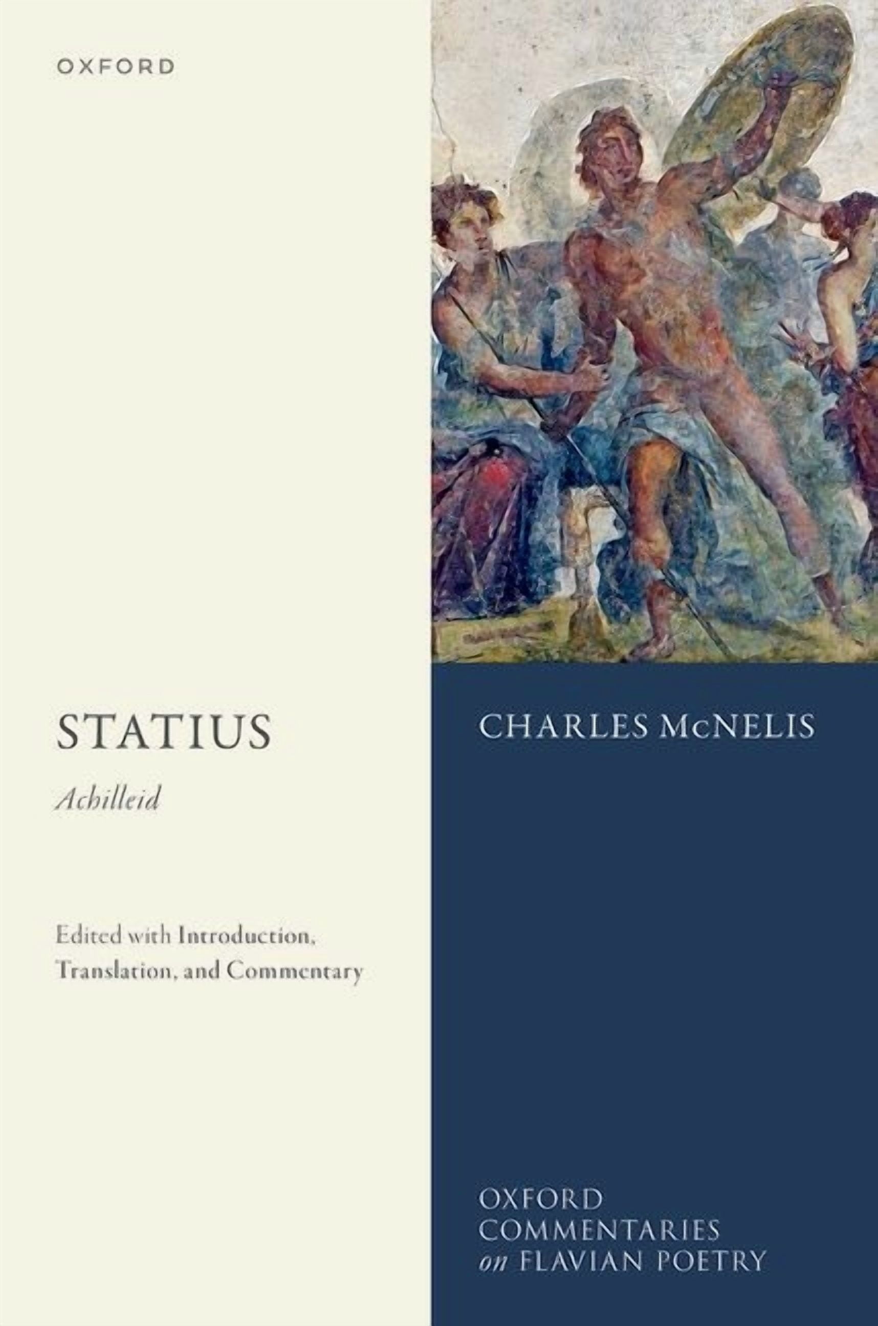 Oxford Commentaries on Flavian Poetry Statius: Achilleid: Edited with ...