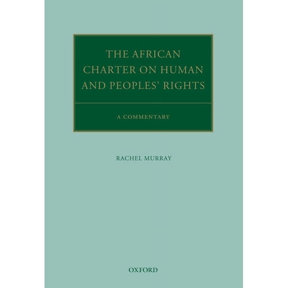 Oxford Commentaries on International Law The African Charter on Human and Peoples' Rights: A Commentary, (Hardcover)