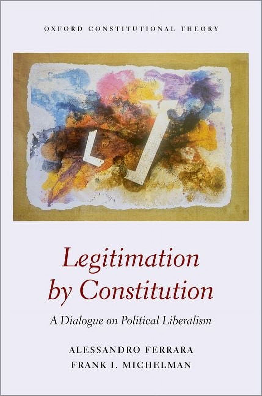 Oxford Constitutional Theory Legitimation by Constitution: A Dialogue ...