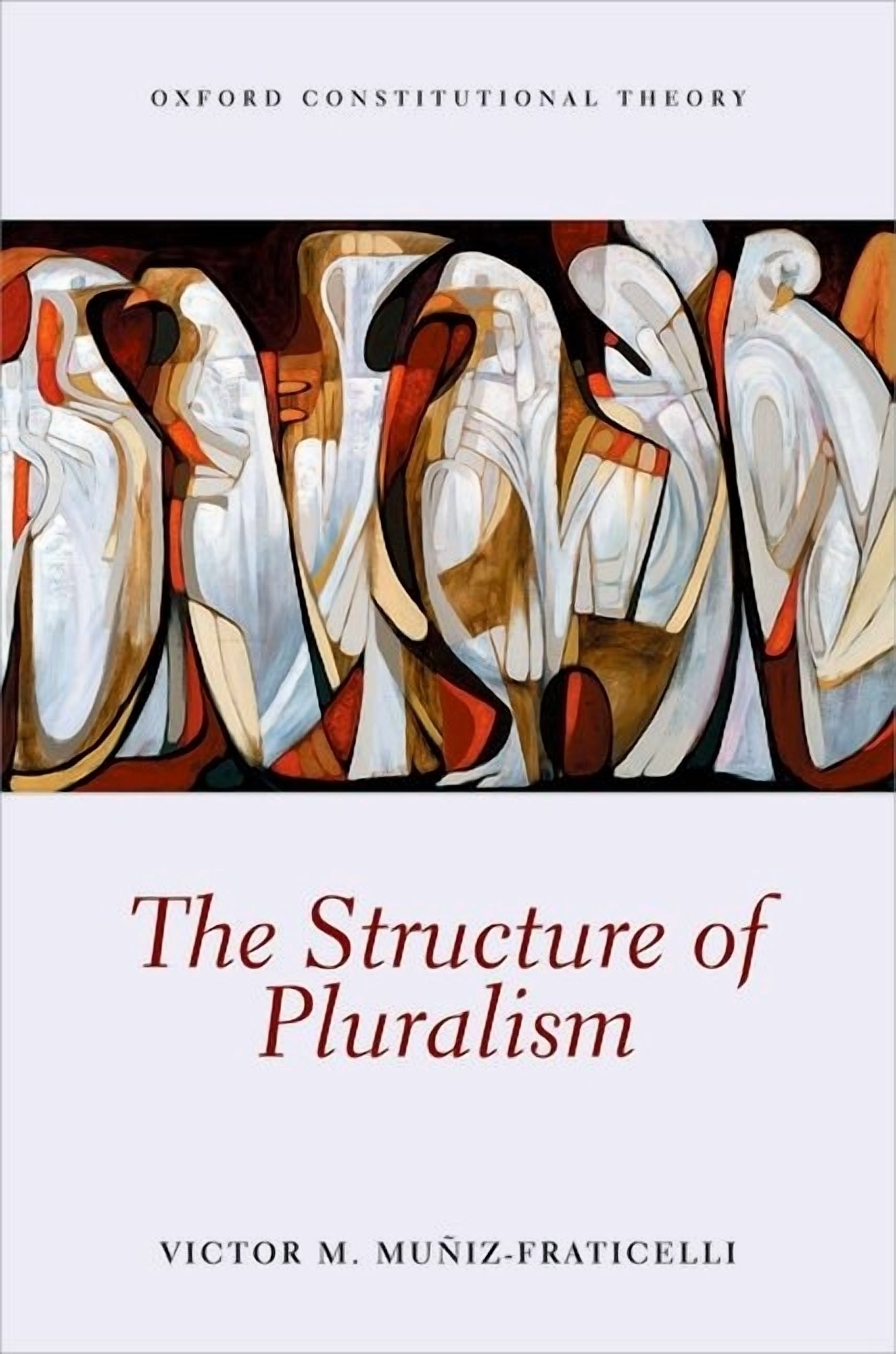 Oxford Constitutional Theory The Structure of Pluralism, (Hardcover ...