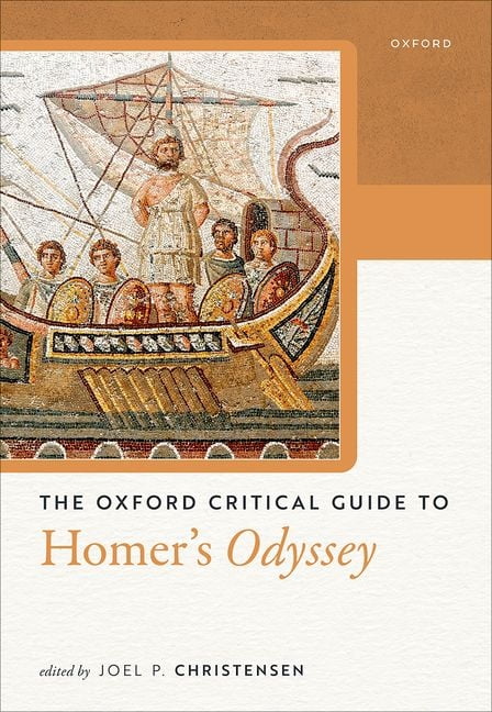 Oxford Critical Guides The Oxford Critical Guide to Homer's Odyssey ...