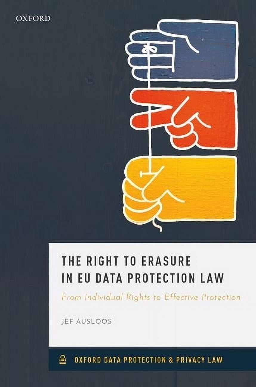 Oxford Data Protection & Privacy Law Right to Erasure in Eu Data Protection Law, (Hardcover)